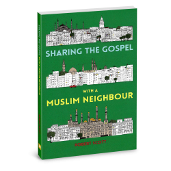 Sharing the Gospel with a Muslim Neighbor